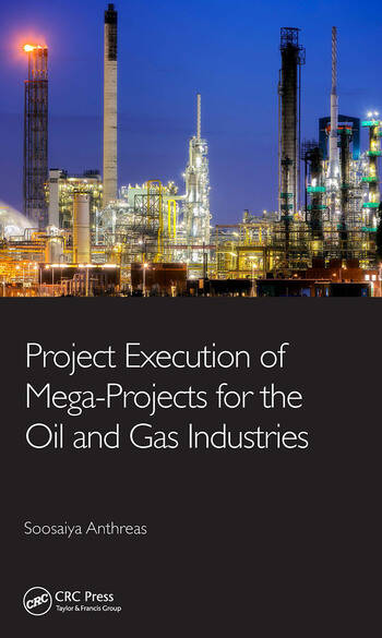 Project execution of mega-projects for the oil and gas industries